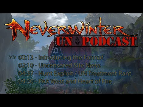 Neverwinter UN:Cast Volume 1: Introduction, Rants, and Heart of Fire Talk