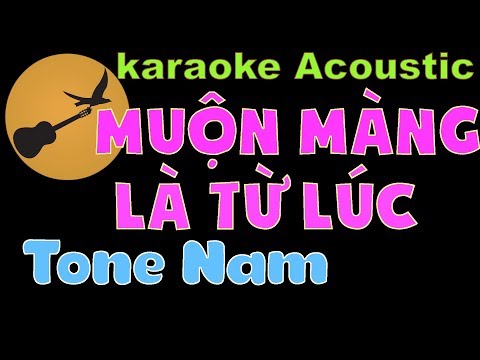 MUỘN MÀNG LÀ TỪ LÚC Karaoke Tone Nam