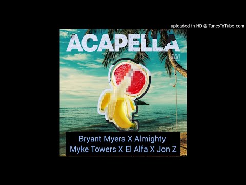 Bryant Myers, Myke Towers, Jon Z, Almighty & El Alfa - Acapella