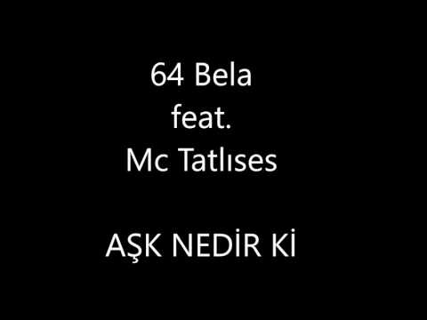 64 Bela feat. Mc Tatlıses - Aşk Nedir ki