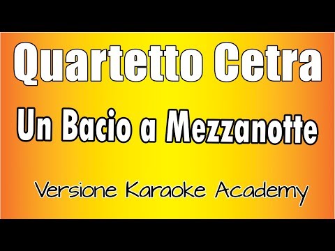 Quartetto Cetra -  Un Bacio a Mezzanotte ( Versione Karaoke Academy Italia)