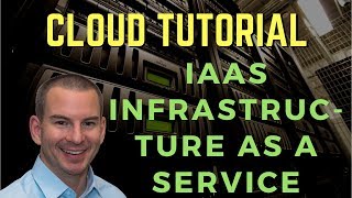 Cloud IaaS Infrastructure as a Service Tutorial
