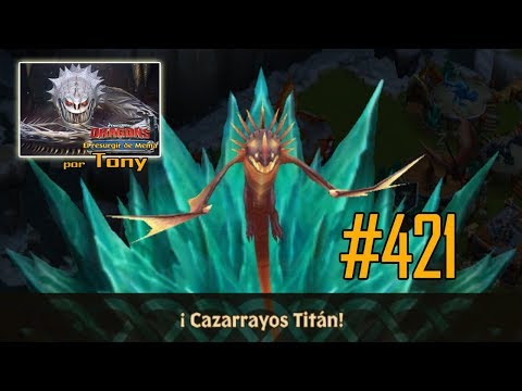 Dragones, el Resurgir de Mema "Cap. 421 - Cazarrayos Titán" por Tony