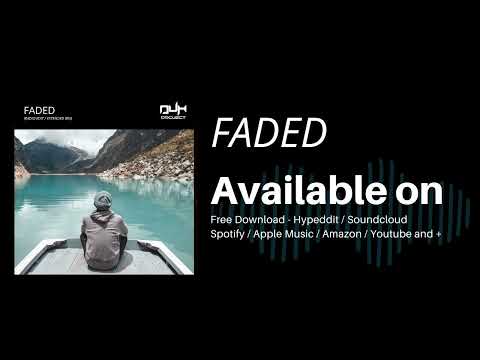 DUH PROJECT -  Faded