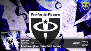 Yahel &amp; Liya - Creatures (Paul Oakenfold Remix)