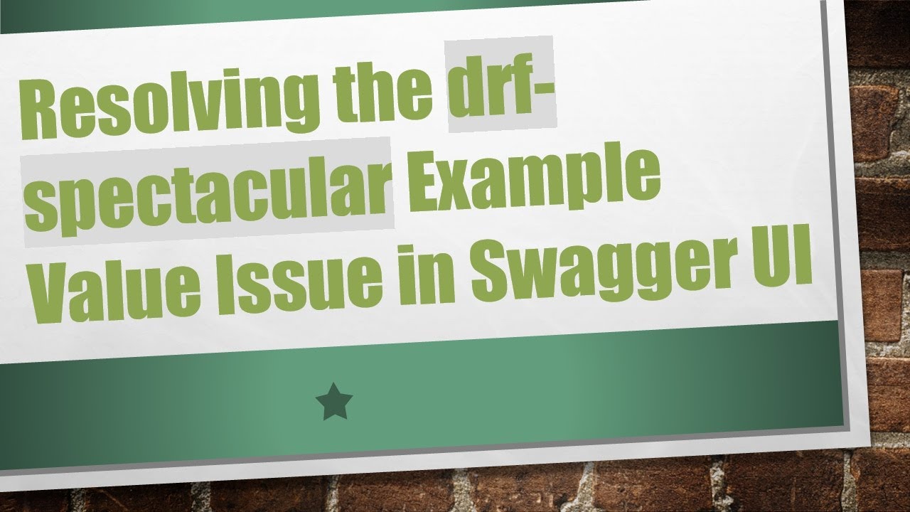 Resolving the drf-spectacular Example Value Issue in Swagger UI