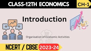 Class 12 Economics I Ch-1 Economics I Organisation of Economic Activities