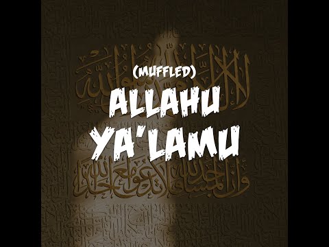 Allahu Ya'lamu (Muffled)