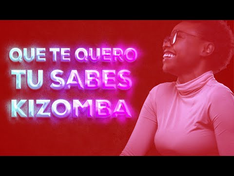 kizomba2021 que te quero tu sabes