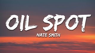 Nate Smith - Oil Spot (Lyrics)
