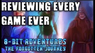 REVIEWING EVERY GAME EVER: 8 BIT ADVENTURES: THE FORGOTTEN JOURNEY