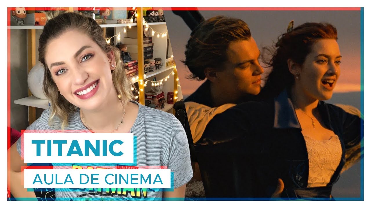 TITANIC e mais filmes que são uma aula de cinema!