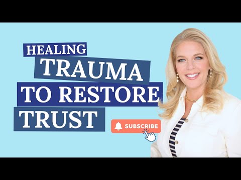 Healing Trauma to Restore Trust