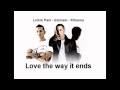 Linkin Park ft. Eminem & Rihanna - Love the way ...