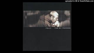 Folly - For My Friends [2001] Full Album HQ