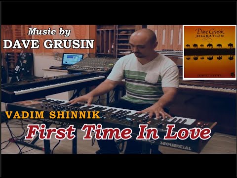 Vadim Shinnik – First Time In Love • Music by ♫ DAVE GRUSIN ♫
