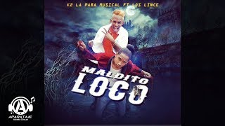 K2 La Para Musical - Maldito Loco ( Prod. Jay J P ). Dembow 2015 Tema Original ,