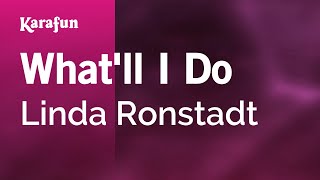 Karaoke What'll I Do - Linda Ronstadt *