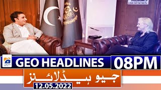 Geo News Headlines Today 08 PM | DG ISPR | Bilawal Bhutto | Imran Khan | PML-N | 12th May 2022