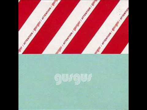 Gus Gus- Unnecessary