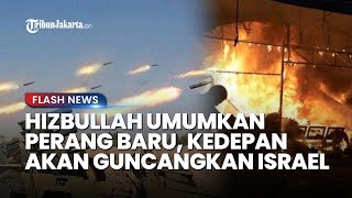 Hizbullah Gerak Cepat! Umumkan Ekskalasi Perang Baru, Disebut Bakal Ada Guncangan Hebat di Israel