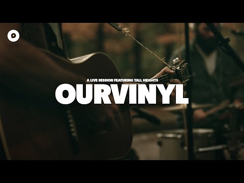 Tall Heights - Backwards and Forwards | OurVinyl Sessions
