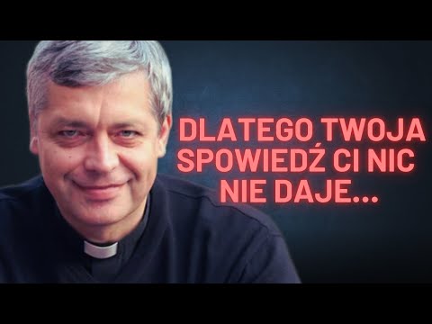 Nie czujesz ulgi po spowiedzi? Ten błąd popełnia większość… Ks. Piotr Pawlukiewicz