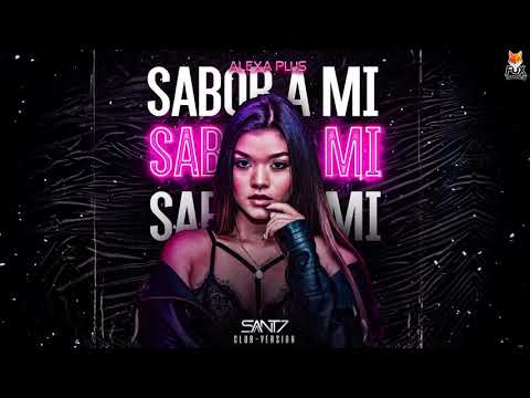 Sabor A Mi (Club Version) - Alexa Plus Ft. Sant7 & Fox ✘ FOX INTONED (Guaracha, Aleteo y Zapateo)
