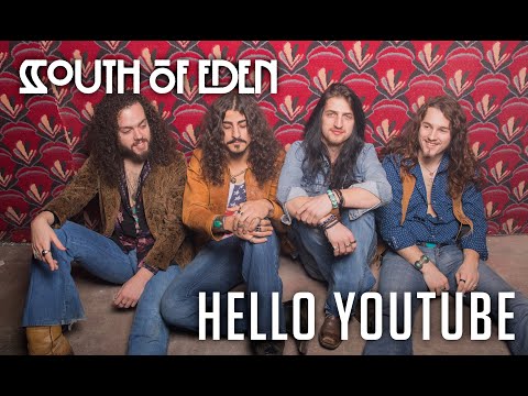 South Of Eden - Hello YouTube