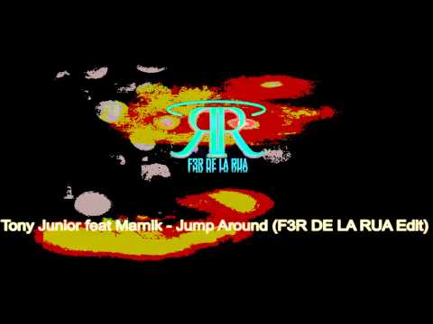 Tony Junior feat Marnik - Jump Around (F3R DE LA RUA Edit)