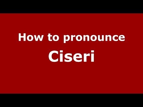 How to pronounce Ciseri (Italian/Italy) - PronounceNames.com