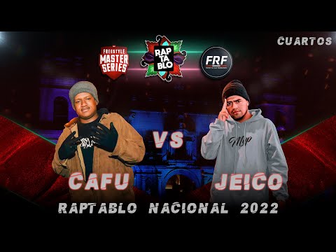 CAFU VS JEICO | 4TOS | RAPTABLO NACIONAL 2022