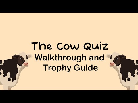 The Cow Quiz - Full Walkthrough & Trophy Guide