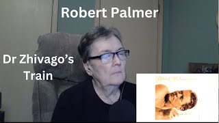 Dr Zhivago's Train/Robert Palmer