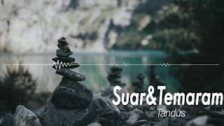 Download lagu Suar & Temaram - Tandus mp3 Download lagu Suar & Temaram - Tandus mp3