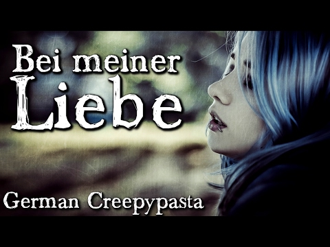 Bei meiner Liebe  - German CREEPYPASTA (Grusel, Horror, Hörbuch) DEUTSCH