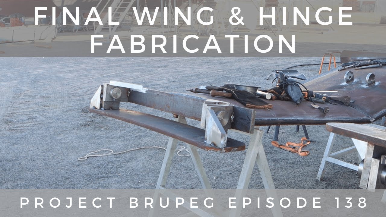 Final Wing & Hinge Fabrication - Project Brupeg Ep. 138