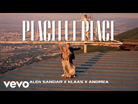 Klaas, Andrea, Alek Sandar - Peaceful Place [Official Music Video]