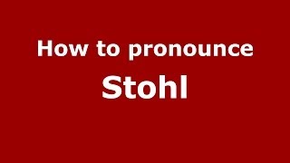 How to pronounce Stohl