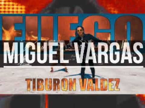 TIBURON VALDEZ  #  FUEGO  #  MIGUEL VARGAS (LINK FREE)