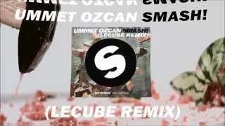Ummet Ozcan - Smash (LeCube Remix) [FREE DOWNLOAD]