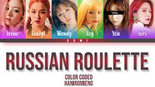 Red Velvet(레드벨벳) + You (6 Members) Sing 'Russian Roulette' [Color Coded Han|Rom|Eng]