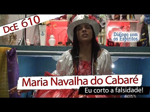 DcE 610 - [] Entidade Maria Navalha do Cabaré - Médium Cássia Cinel