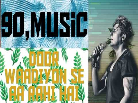 Door Waadiyon Se Aa RAHI Hai ||Sonu Nigom Best Romantic Songs 90 Music