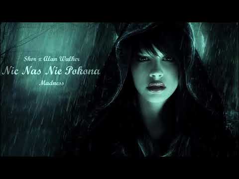 Skor ft. Alan Walker - Nic Nas Nie Pokona (Madness Bl3nd)