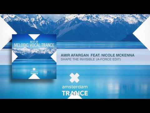 Amir Afargan Feat  Nicole McKenna   Shape The Invisible A Force Edit