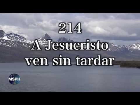 HA62 | Himno 214 | A Jesucristo ven sin tardar