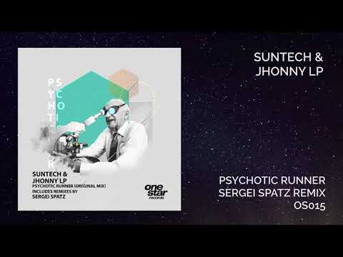 PREMIERE: Suntech & Jhonny Lp - Psychotic Runner (Sergei Spatz Remix)[Onestar Records]