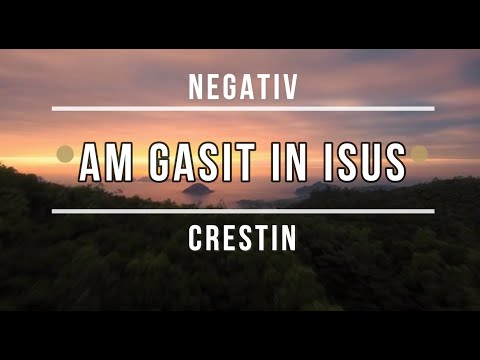 Am gasit in isus - Negativ Crestin 2023