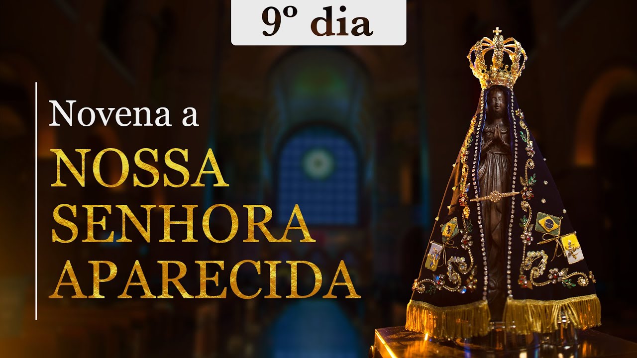 Novena a Nossa Senhora Aparecida - 9º dia